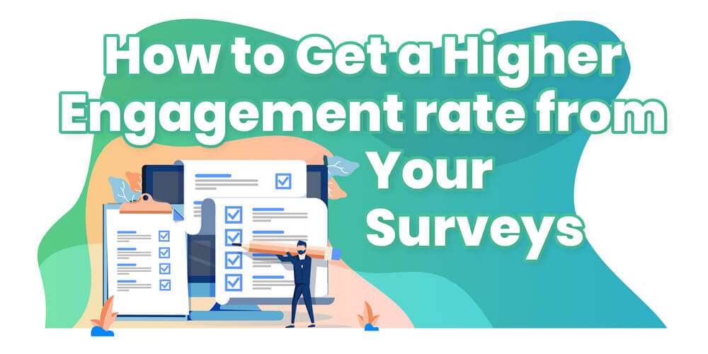 higher engagement rate surveys