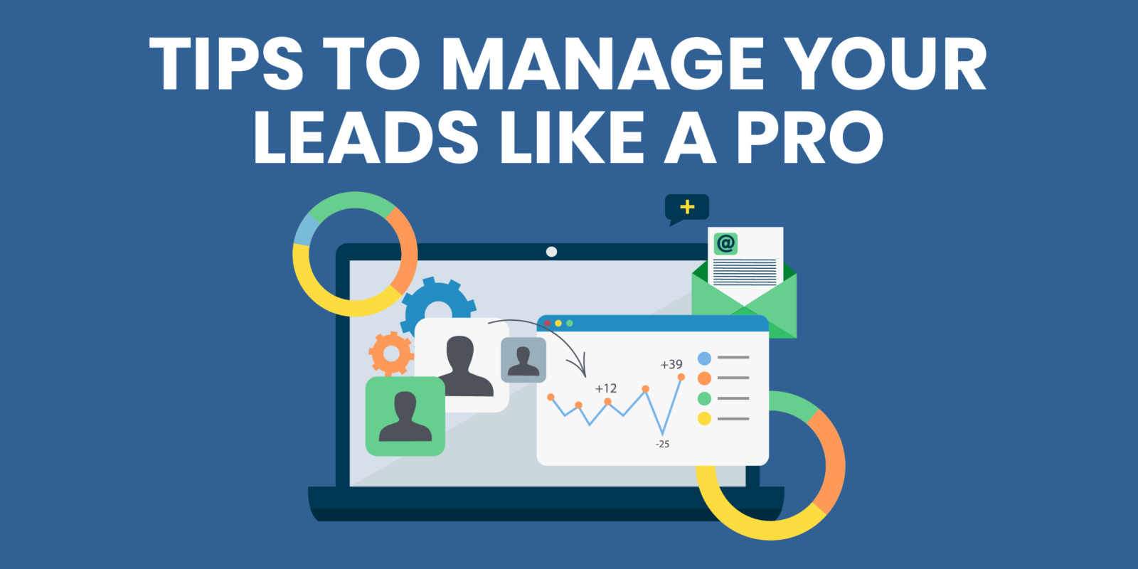 Tips to manage your leads like a pro﻿
