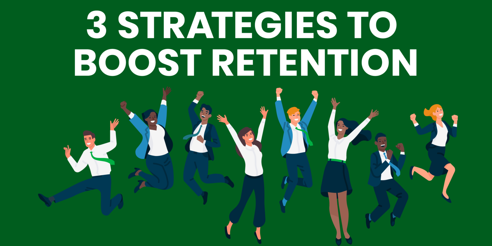 3 Strategies to Boost Retention