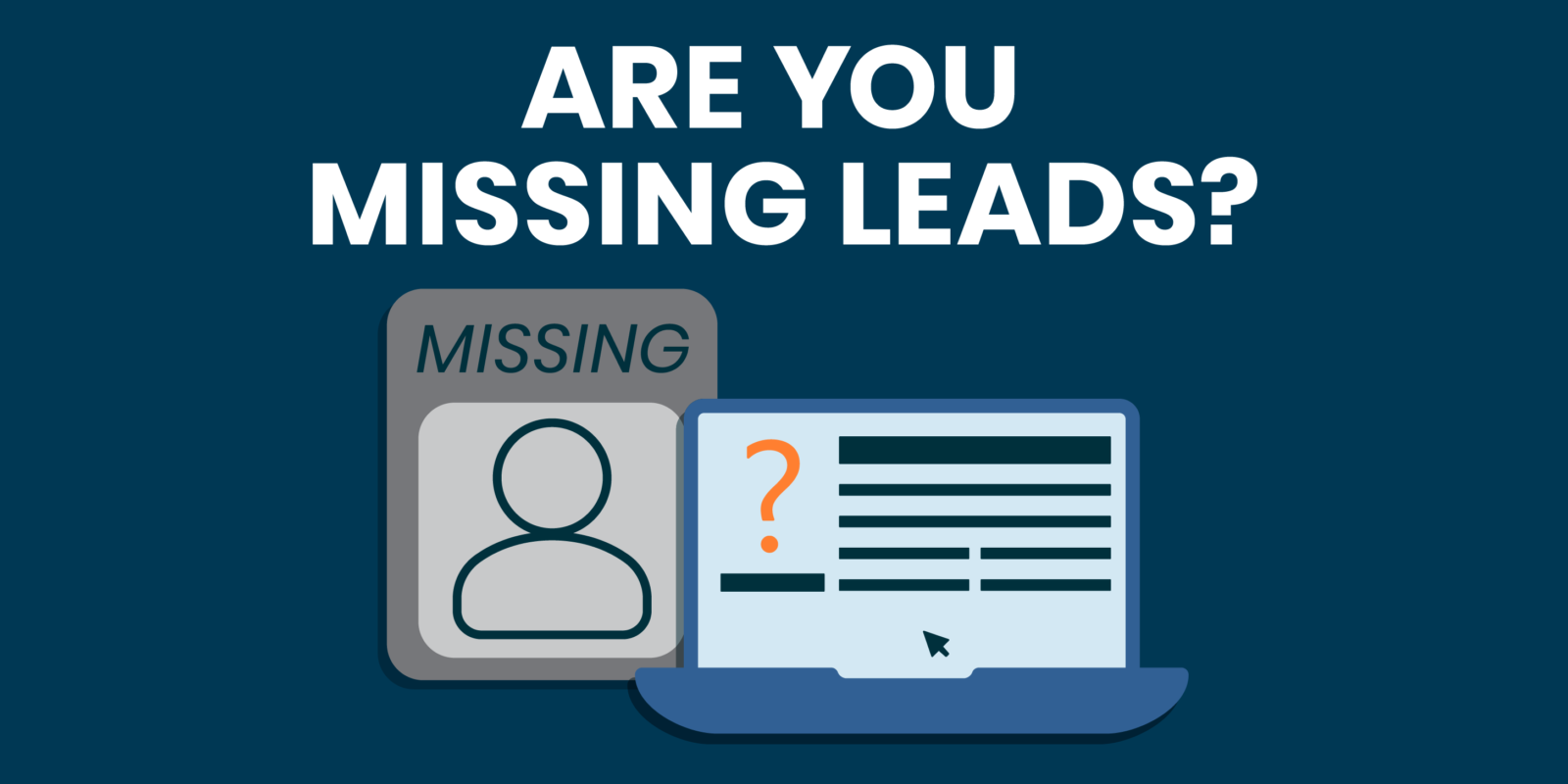 Are you missing leads?